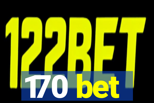 170 bet